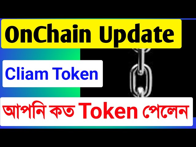 Onchain New Update News 💥Chain Token Cliam 💥How many Tokens did you get 💥Kop mama Kop