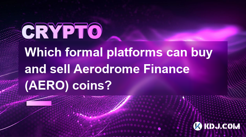 Which formal platforms can buy and sell Aerodrome Finance (AERO) coins?