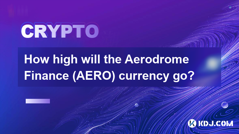 Aerodrome Finance (AERO) 通貨はどこまで上昇するでしょうか?