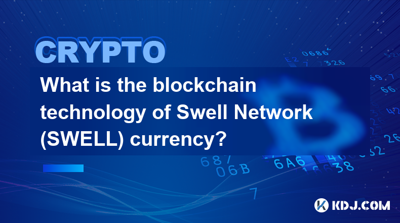 Quelle est la technologie blockchain de la monnaie Swell Network (SWELL) ?