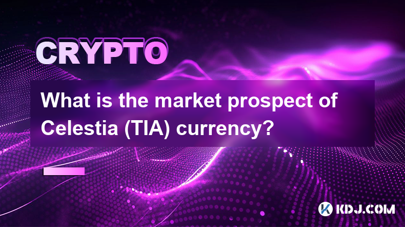 What is the market prospect of Celestia (TIA) currency?