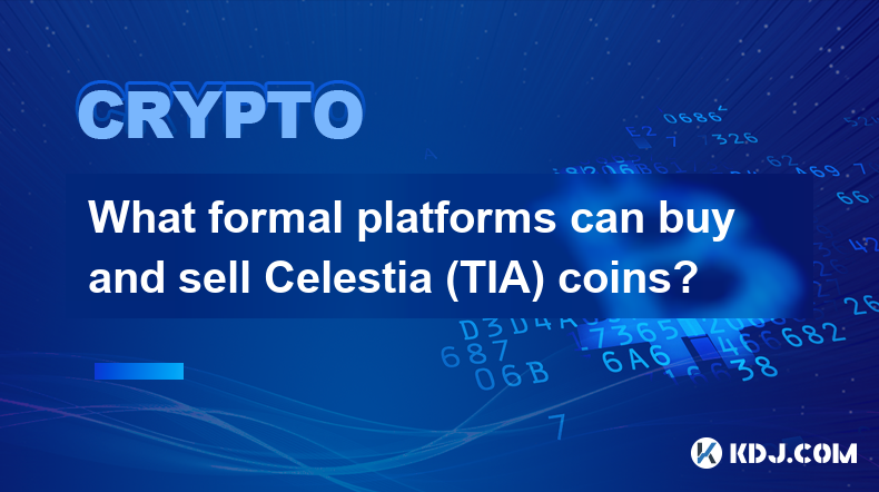 What formal platforms can buy and sell Celestia (TIA) coins?