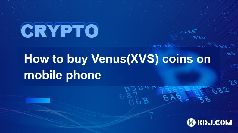 How to buy Venus(XVS) coins on mobile phone