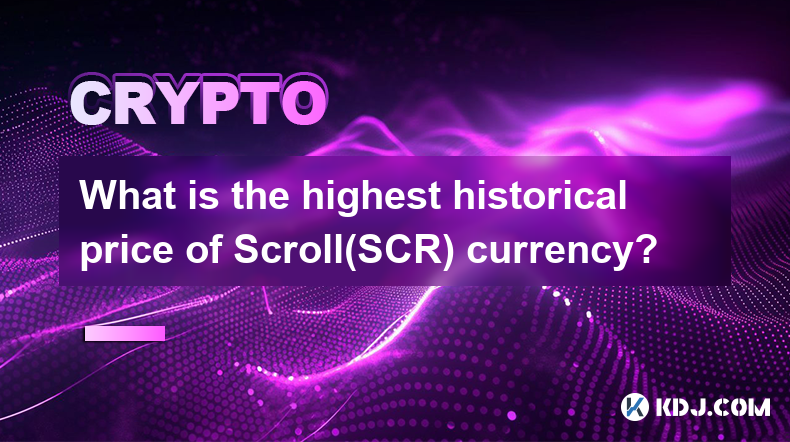 What is the highest historical price of Scroll(SCR) currency?