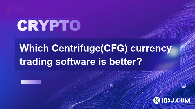 Quel logiciel de trading de devises Centrifuge (CFG) est le meilleur ?