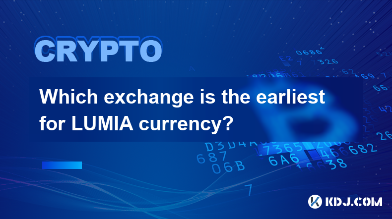 Which exchange is the earliest for LUMIA currency?