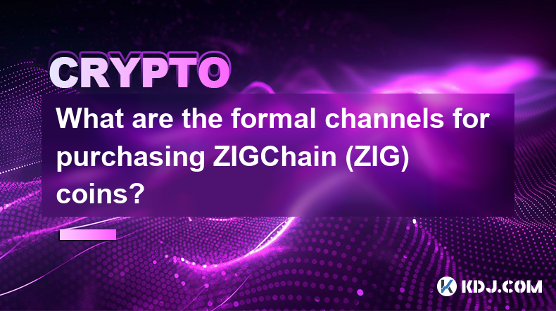 Quels sont les canaux formels pour acheter des pièces ZIGChain (ZIG) ?