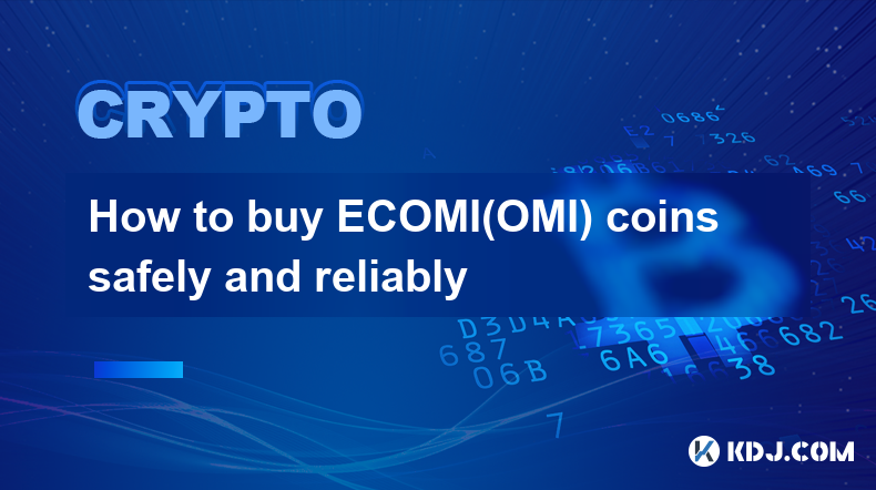 How to buy ECOMI(OMI) coins safely and reliably