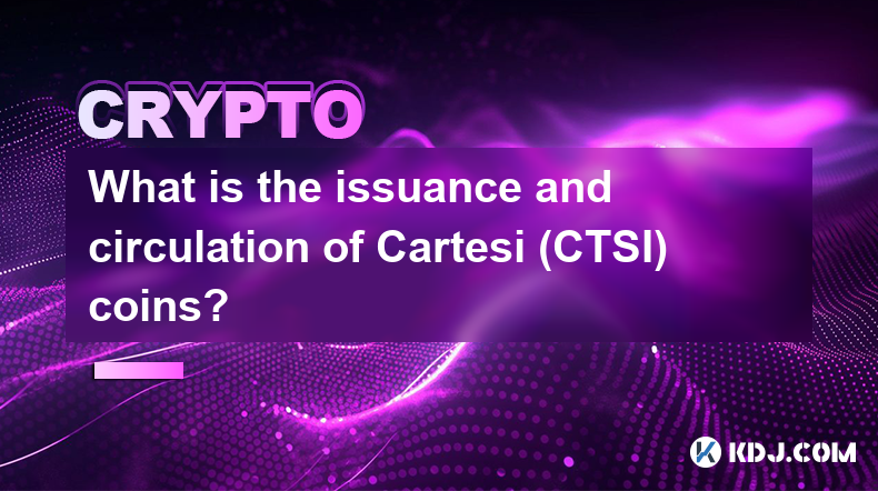 What is the issuance and circulation of Cartesi (CTSI) coins?