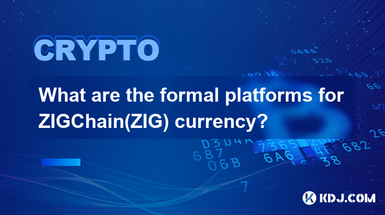 What are the formal platforms for ZIGChain(ZIG) currency?