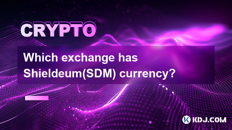 Which exchange has Shieldeum(SDM) currency?