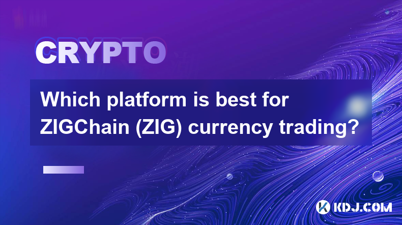 ZIGChain (ZIG) 通貨取引にはどのプラットフォームが最適ですか?