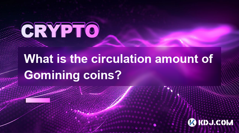 What is the circulation amount of Gomining coins?