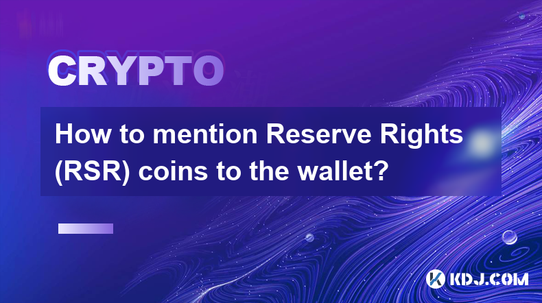 How to mention Reserve Rights (RSR) coins to the wallet?