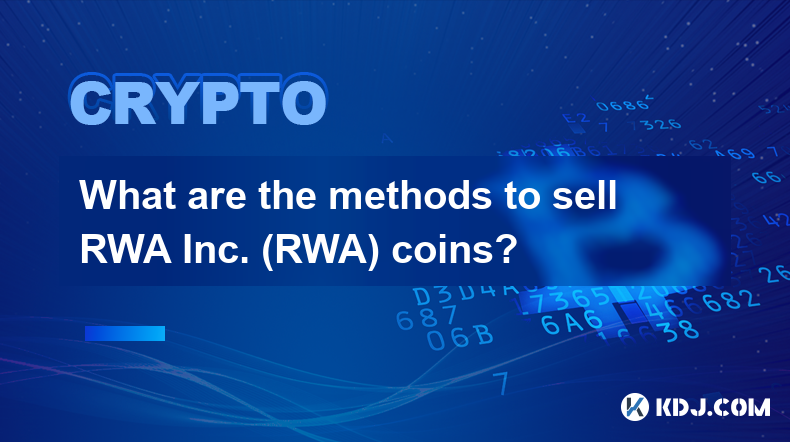 RWA Inc. (RWA) コインを販売するにはどのような方法がありますか?