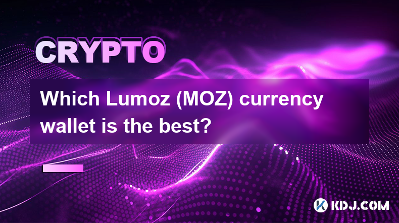 Which Lumoz (MOZ) currency wallet is the best?