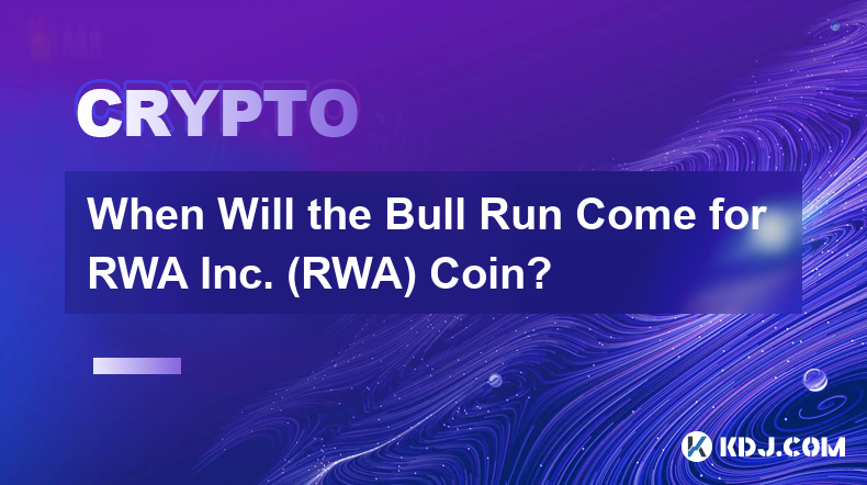 Wann kommt der Bull Run für RWA Inc. (RWA) Coin?