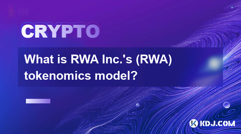 RWA Inc. (RWA) のトークンノミクス モデルとは何ですか?