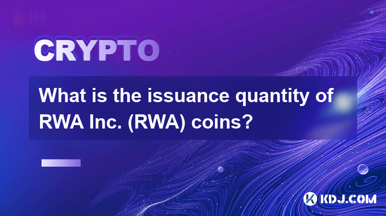 What is the issuance quantity of RWA Inc. (RWA) coins?