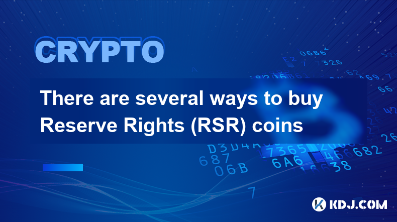 There are several ways to buy Reserve Rights (RSR) coins