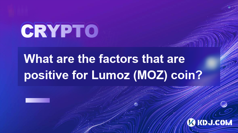 What are the factors that are positive for Lumoz (MOZ) coin?