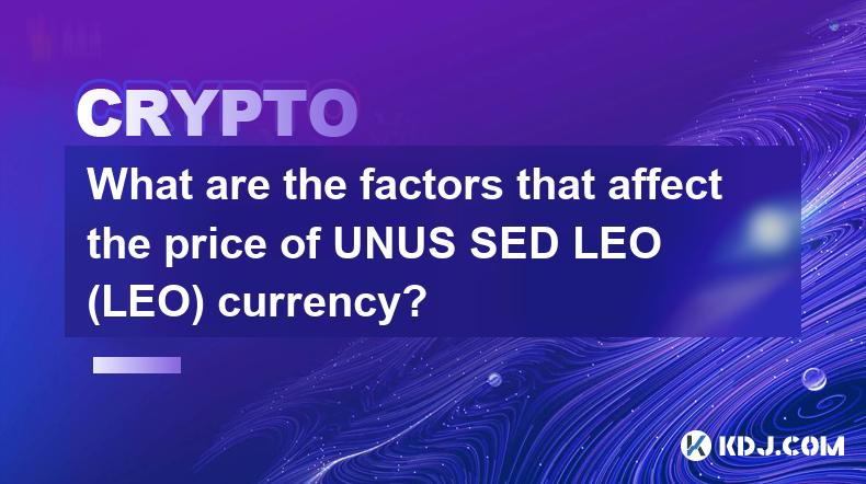 What are the factors that affect the price of UNUS SED LEO (LEO) currency?