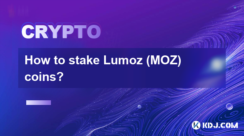 How to stake Lumoz (MOZ) coins?