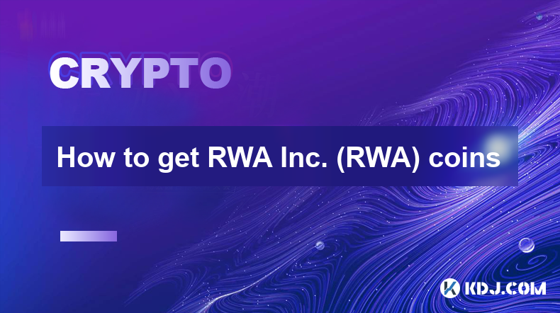 RWA Inc.(RWA) 코인을 얻는 방법