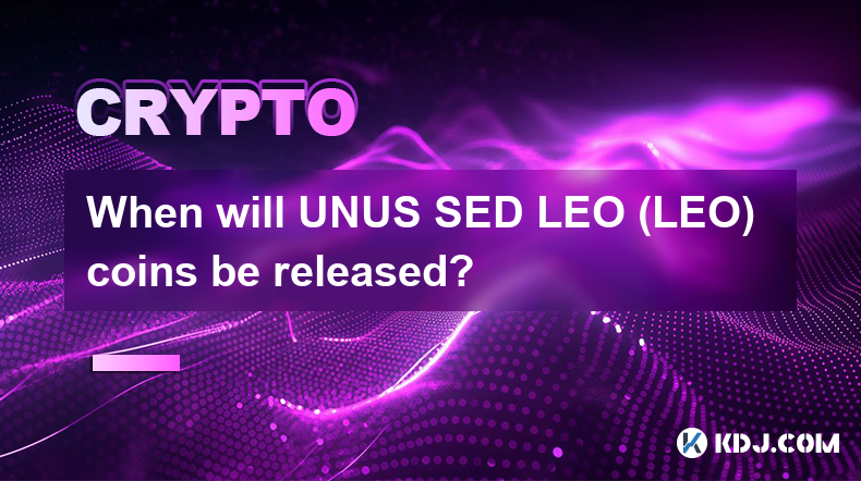 When will UNUS SED LEO (LEO) coins be released?