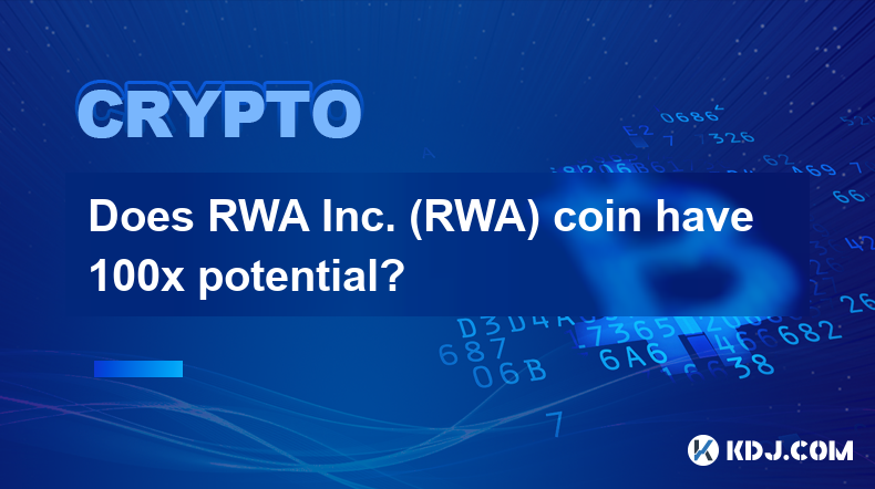 RWA Inc. (RWA) 硬幣是否具有 100 倍的潛力？