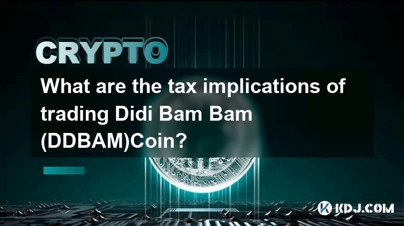 Quelles sont les implications fiscales du trading de Didi Bam Bam (DDBAM)Coin ?