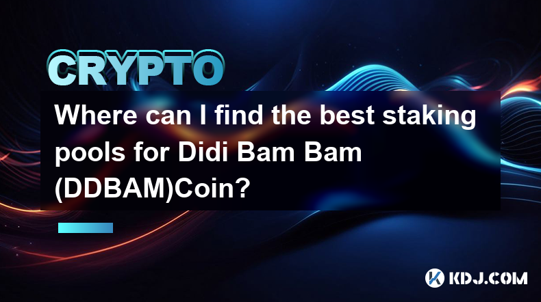 Didi Bam Bam(DDBAM)Coin에 가장 적합한 스테이킹 풀은 어디에서 찾을 수 있나요?