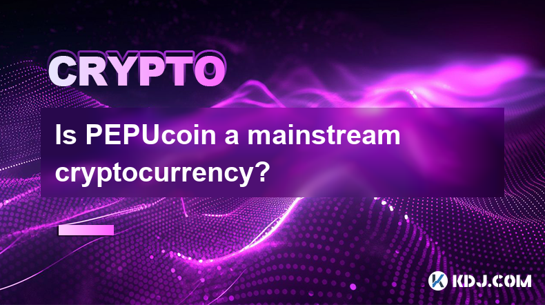 Is PEPUcoin a mainstream cryptocurrency?