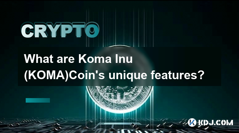 Was sind die einzigartigen Merkmale von Koma Inu (KOMA)Coin?