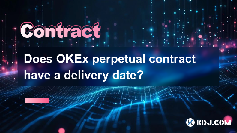 Does OKEx perpetual contract have a delivery date?