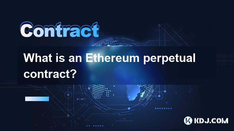 What is an Ethereum perpetual contract?