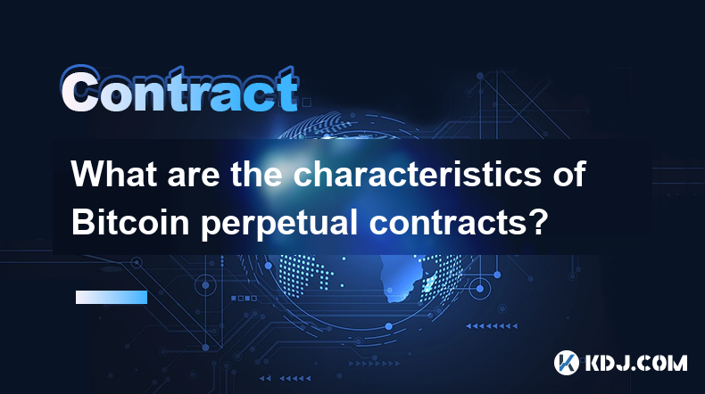 What are the characteristics of Bitcoin perpetual contracts?