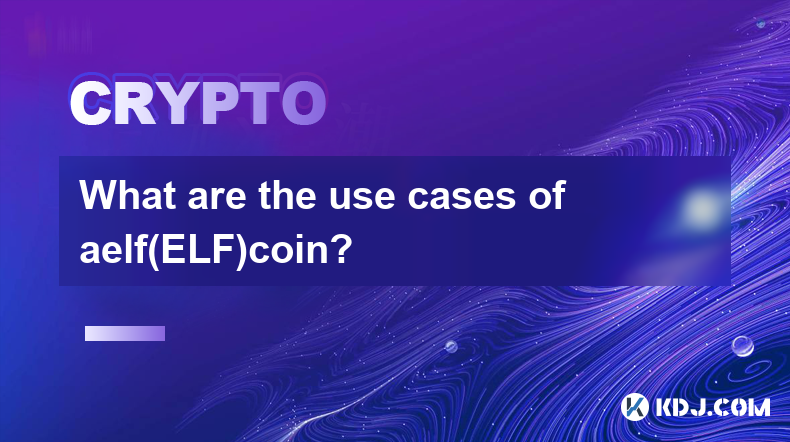 What are the use cases of aelf（ELF）coin?