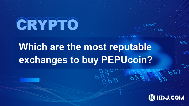 PEPUcoinを購入できる最も評判の良い取引所はどこですか?