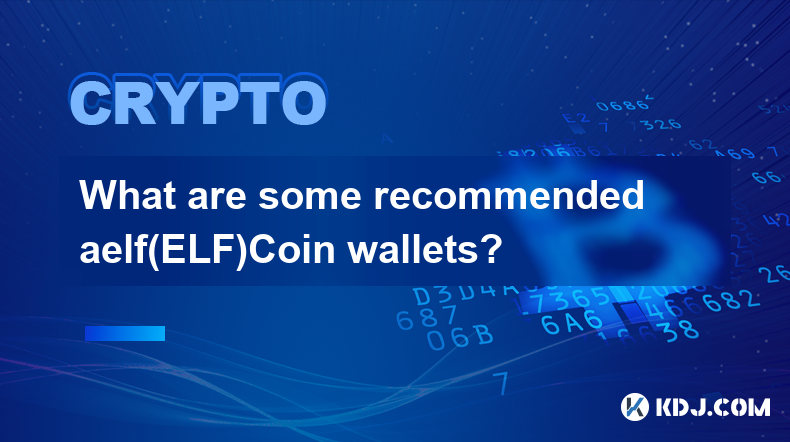 Welche aelf(ELF)Coin-Wallets werden empfohlen?