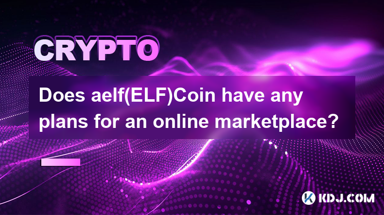 aelf（ELF）Coin有在线市场的计划吗？