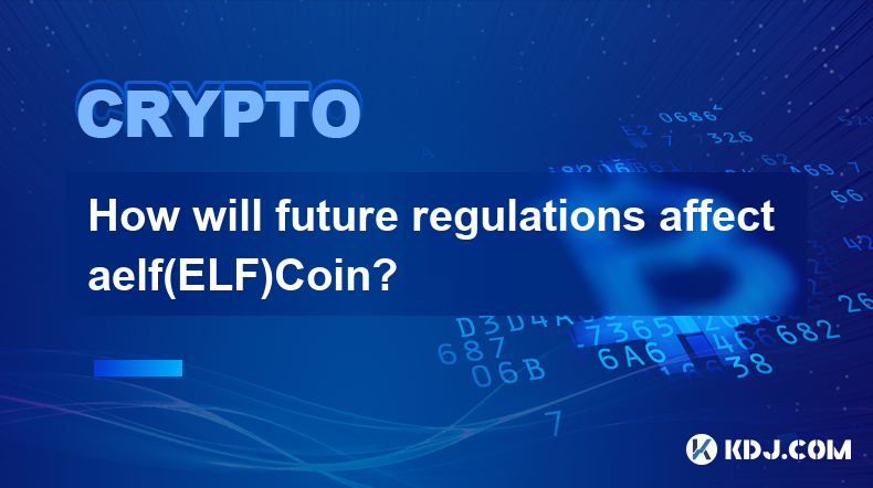 How will future regulations affect aelf（ELF）Coin?