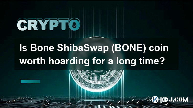 Is Bone ShibaSwap (BONE) coin worth hoarding for a long time?