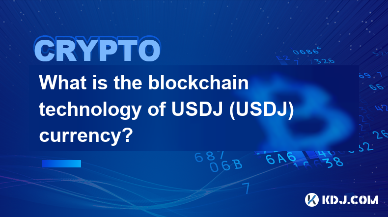 What is the blockchain technology of USDJ (USDJ) currency?