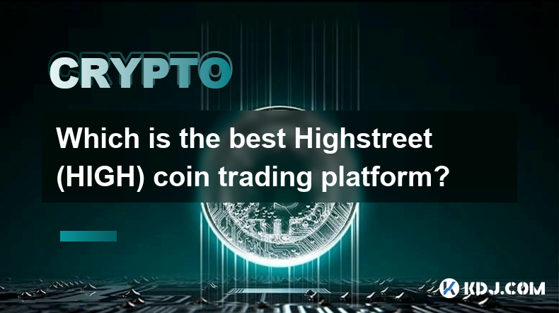 Which is the best Highstreet (HIGH) coin trading platform?