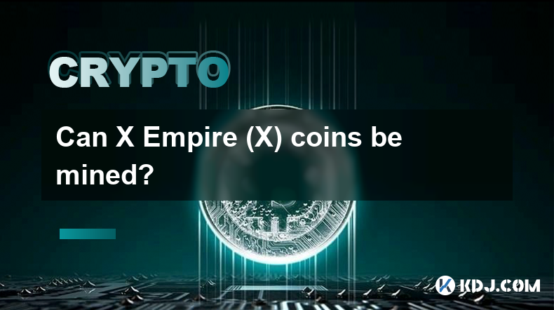 X Empire (X) コインは採掘できますか?