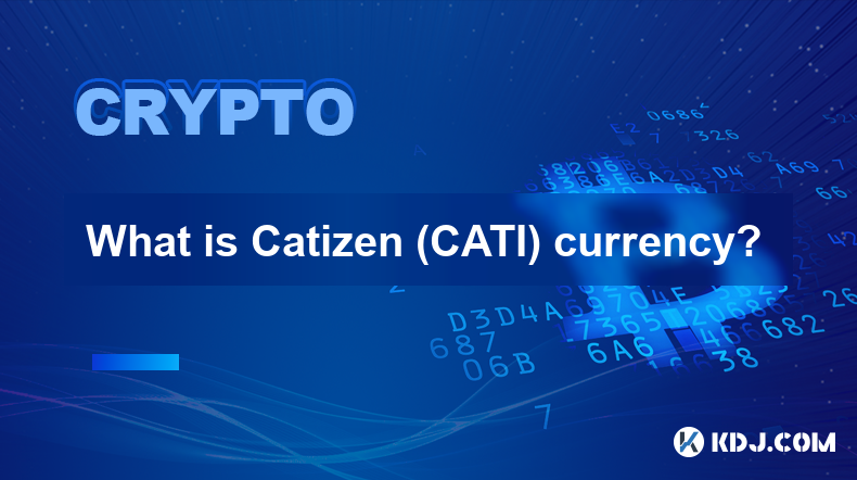 Catizen (CATI) 货币是什么？