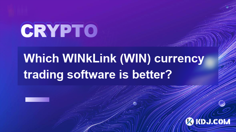 Which WINkLink (WIN) currency trading software is better?