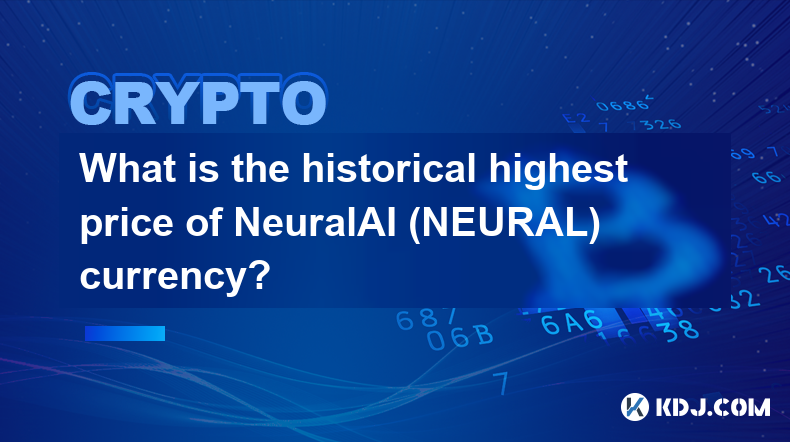 NeuralAI (NEURAL) 通貨の歴史的最高価格はいくらですか?