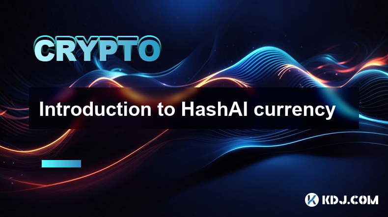 Introduction to HashAI currency